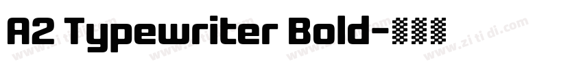 A2 Typewriter Bold字体转换
